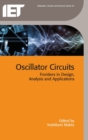 Image for Oscillator circuits  : frontiers in design, analysis and applications