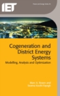 Image for Cogeneration and district energy systems  : modelling, analysis and optimization