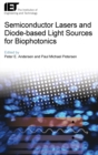 Image for Semiconductor Lasers and Diode-based Light Sources for Biophotonics
