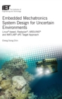 Image for Embedded Mechatronics System Design for Uncertain Environments