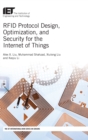 Image for RFID Protocol Design, Optimization, and Security for the Internet of Things