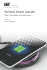 Image for Wireless power transfer: theory, technology, and applications