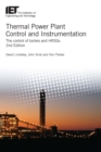 Image for Thermal Power Plant Control and Instrumentation: The control of boilers and HRSGs