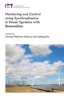 Image for Monitoring and Control Using Synchrophasors in Power Systems With Renewables