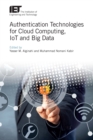 Image for Authentication technologies for Cloud technology, IoT, and big data