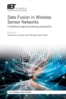 Image for Data fusion in wireless sensor networks: a statistical signal processing perspective