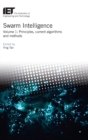 Image for Swarm intelligenceVolume 1,: Principles, current algorithms and methods