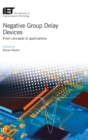Image for Negative Group Delay Devices : From concepts to applications