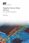 Image for Negative Group Delay Devices: From concepts to applications