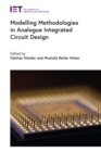 Image for Modelling Methodologies in Analogue Integrated Circuit Design