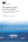 Image for Renewable energy from the oceans: from wave, tidal and gradient systems to offshore wind and solar