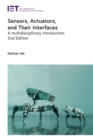 Image for Sensors, actuators, and their interfaces: a multidisciplinary introduction
