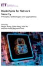 Image for Blockchains for network security  : principles, technologies and applications