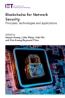 Image for Blockchains for Network Security: Principles, technologies, and applications