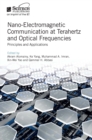 Image for Nano-Electromagnetic Communication at Terahertz and Optical Frequencies: Principles and Applications