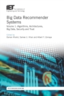 Image for Big data recommender systems.: (Algorithms, architectures, big data, security and trust) : Volume 1,