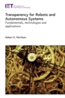 Image for Transparency for Robots and Autonomous Systems: Fundamentals, Technologies and Applications