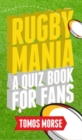 Image for Rugby Mania - A Quiz Book for Fans
