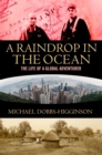 Image for A raindrop in the ocean: the life of a global adventurer