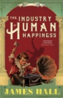 Image for The Industry of Human Happiness