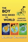 Image for The boy who biked the world: complete collection