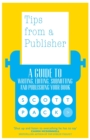 Image for Tips from a publisher  : a guide to writing, editing, re-writes, submissions and more