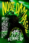 Image for Noise Damage: My Life as a Rock&#39;n&#39;roll Underdog