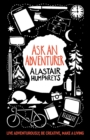 Image for Ask an adventurer  : live adventurously, be creative, make a living