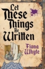 Image for Let These Things Be Written