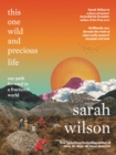 Image for This One Wild and Precious Life: Our Path Forward in a Fractured World
