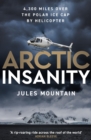 Image for Arctic insanity: 4,300 miles over the polar ice cap by helicopter