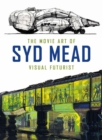 Image for The Movie Art of Syd Mead: Visual Futurist