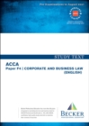 Image for ACCA Approved - F4 Corporate &amp; Business Law : Study Text (for All Exams Up to August 2017)
