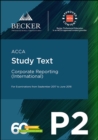 Image for ACCA Approved - P2 Corporate Reporting (INT) (September 2017 to June 2018 Exams) : Study Text