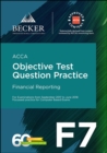 Image for ACCA Approved - F7 Financial Reporting (September 2017 to June 2018 Exams) : Objective Test Question Practice Booklet