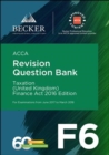 Image for Acca Approved - F6 Taxation (Uk) - Finance Act 2016 (June 2017 To March 201 : Revision Question Bank
