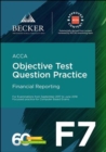 Image for Acca Approved - F7 Financial Reporting (September 2017 To June 2018 Exams) : Objective Test Question Practice Booklet
