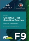 Image for Acca Approved - F9 Financial Management (September 2017 To June 2018 Exams) : Objective Test Question Practice Booklet