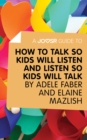 Image for Joosr Guide to... How to Talk So Kids Will Listen and Listen So Kids Will Talk by Faber &amp; Mazlish.