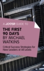 Image for Joosr Guide to... The First 90 Days by Michael Watkins: Critical Success Strategies for New Leaders at All Levels.