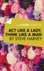 Image for Joosr Guide to... Act Like a Lady, Think Like a Man by Steve Harvey.