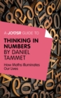 Image for Joosr Guide to... Thinking in Numbers by Daniel Tammet: How Maths Illuminates Our Lives.