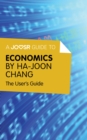 Image for Joosr Guide to... Economics by Ha-Joon Chang: The User&#39;s Guide.