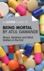 Image for Joosr Guide to... Being Mortal by Atul Gawande: Illness, Medicine and What Matters in the End.