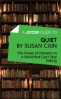 Image for Joosr Guide to... Quiet by Susan Cain: The Power of Introverts in a World that Can&#39;t Stop Talking.