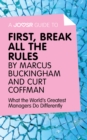 Image for Joosr Guide to... First, Break All The Rules by Marcus Buckingham and Curt Coffman: What the World&#39;s Greatest Managers Do Differently.