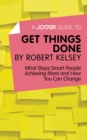 Image for Joosr Guide to... Get Things Done by Robert Kelsey: What Stops Smart People Achieving More and How You Can Change.