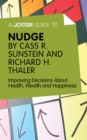 Image for Joosr Guide to... Nudge by Richard Thaler and Cass Sunstein: Improving Decisions About Health, Wealth and Happiness.