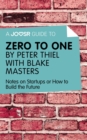 Image for Joosr Guide to... Zero to One by Peter Thiel: Notes on Start Ups, or How to Build the Future.