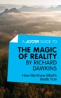 Image for Joosr Guide to... The Magic of Reality by Richard Dawkins: How We Know What&#39;s Really True.